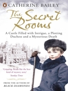 The Secret Rooms (eBook): A True Gothic Mystery
